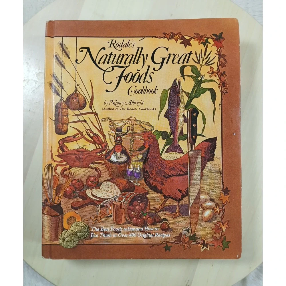 Rodale's Naturally Great Foods Cookbook by Nancy Albright 1977‎ Vintage HC Book
